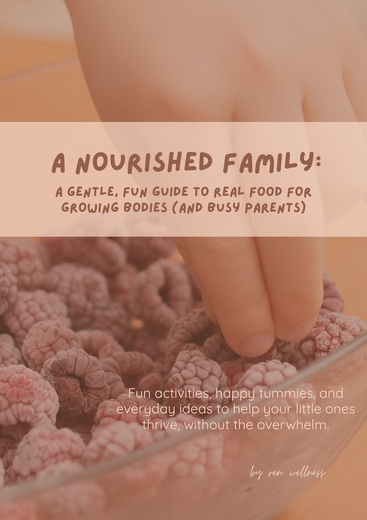A Nourished Family: A Gentle, Fun Guide to Real Food for Growing Bodies (and Busy Parents)
